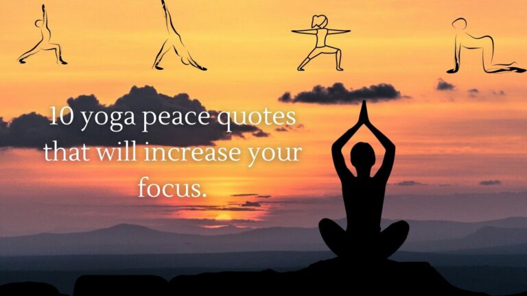 10 yoga peace quotes that will increase your focus.