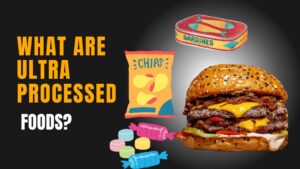 what are ultra processed foods?